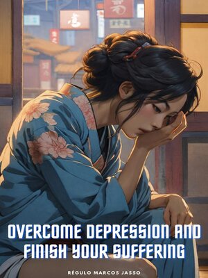 cover image of Overcome Depression and Finish Your Suffering